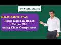React Native CLI Hello World using Class Component - 7 2 Dr Vipin Classes