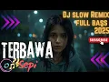 Download Lagu TERBAWA SEPI | DJ SLOW REMIX FULL BASS 2025