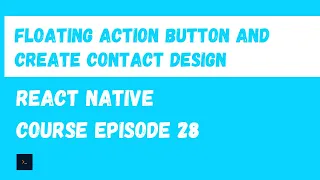 Floating Action Button and Create Contact Design React Native Beginner Project Course