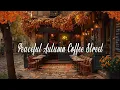 Download Lagu Peaceful Autumn Coffee Street ☕ | Gentle Jazz Harmony | Calm, Study \u0026 Relax