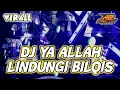 Lagu DJ YA ALLAH LINDUNGI BILQIS || YANG LAGI VIRALL BANGET || by r2 project official remix