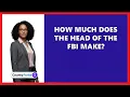 How Much Does The Head Of The FBI Make