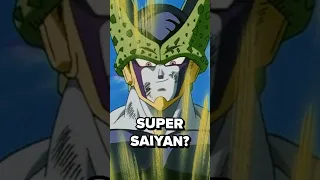 Cell Was A SUPER SAIYAN 