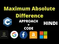 Maximum absolute difference Interview Bit Arrays Hindi