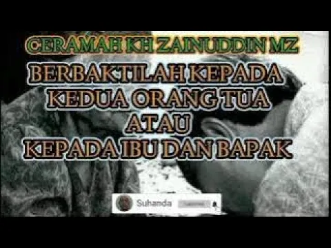 Download MP3 CERAMAH KH ZAINUDDIN MZ_ BERBAKTI KEPA KEDUA ORANG TUA_KEPADA IBU DAN BAPAK