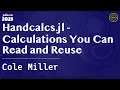 Handcalcs jl - Calculations You Can Read and Reuse Miller JuliaCon Global 2025