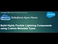 Build highly flexible lightning components using Custom Metadata Types