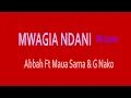 Mwagia Ndani (Lyrics HD) - Abbah Ft Maua Sama \u0026 G Nako