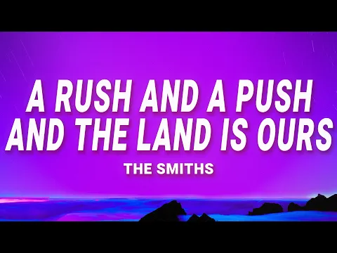 Download MP3 The Smiths - A Rush And A Push And The Land Is Ours (Lyrics)
