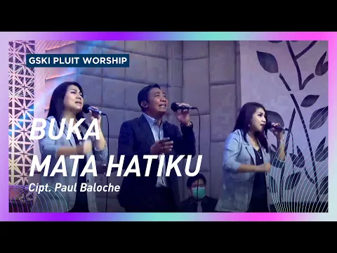 Download MP3 Buka Mata Hatiku | Voice Of Worship | GSKI Pluit Worship