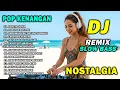 Lagu DJ REMIX NOSTALGIA SLOW TERBARU 2025 || DJ KERETA SENJA | DJ DI BATAS KOTA INI