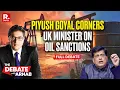 Lagu Debate With Arnab: Piyush Goyal Corners UK Minister On Hypocritical Oil Sanctions