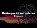 Hasta que tú me quieras - Esteman (Lyrics + Sub English)