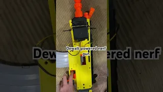 Dewalt powered nerf gun