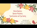 Bitwise Operators Operator Precedence Type Conversion and Type Casting -