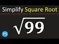 Simplify Square Root of 99 Root 99 Simplified Simplified Radical Form
