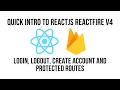 Intro To ReactFire v4 - Login Logout Create Account And Protected Routes