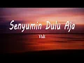 Download Lagu VIDI - Senyumin Dulu Aja (Lirik Lagu)