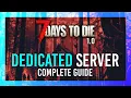 7 Days to Die 1 0 Dedicated Server Setup Host a FREE Private Server Full Guide