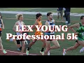 Lex Young Runs 13 43 in the 5k in a professional Race