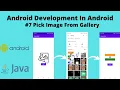 Pick Image From Gallery android Java Android Development On Mobile