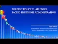 Foreign Policy Challenges Facing the Trump Administration Amb John Bolton