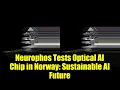 Download Lagu Neurophos Tests Optical AI Chip in Norway: Sustainable AI Future