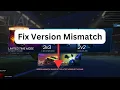 Rocket League Version Mismatch Please Get the Latest Version of The Game Easy fix