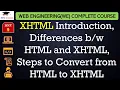 L9 XHTML Introduction Differences HTML and XHTML Steps to Convert from HTML to XHTML