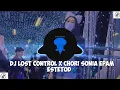 Lagu DJ LOST CONTROL X CHORI SONIA Sound EPAM ESTETOD🌀
