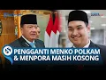 Download Lagu Mensesneg Bocorkan Alasan \u0026 Sosok Pengganti Posisi Menko Polkam \u0026 Menpora yang Masih Kosong!