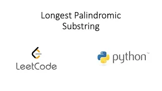 Leetcode - Longest Palindromic Substring Python Revisited