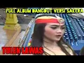 Download Lagu FULL ALBUM DANGDUT VERSI SAKERA TULEN LAWAS TERBARU SPEKTAKULER MP3