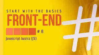 Front End Web Development Part 8 Javascript basics JS basics JS for beginners