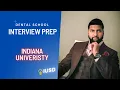 ACE your Dental School Interview Preparation for Indiana University School of Dentistry