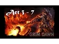 Grim Dawn Act 3-7 Walkthrough