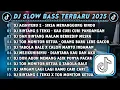 DJ SLOWBASS TERBARU 2025 || DJ AISHITERU 2 - SIKSA MENANGGUNG RINDU || DJ BINTANG 5 TENXI VIRAL 