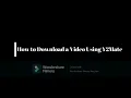 Download Lagu HOW TO DOWNLOAD A VIDEO USING Y2MATE