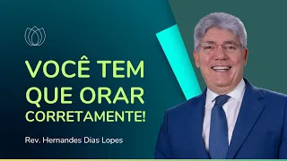 COMO ORAR COM OUSADIA? | Rev. Hernandes Dias Lopes | IPP