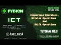 PYTHON TUTORIAL 03 - Comparison Operators Bitwise Operations Shift Operations EM ICT