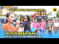 Download Lagu ARANSEMEN TERBARU PUTRA MEGANTARA || PUTUS BERAYEAN VOC. YULI