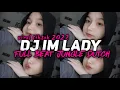 Download Lagu DJ IM LADY FULL BEAT JUNGLE DUTCH (Slowed + Reverb) | TERBARU 2022 YANG KALIAN CARI