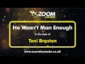 Download Lagu Toni Braxton - He Wasn't Man Enough - Karaoke Version from Zoom Karaoke