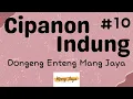 Download Lagu CIPANON INDUNG 10, Dongeng Enteng Mang Jaya, Carita Sunda @MangJayaOfficial