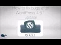 How to Fix Bugs after WordPress 4 3 1 Update