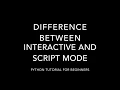 Script vs Interactive mode in Python CBSC class 11 chapter-1 part-1