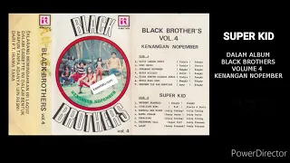 Download SUPER KID dalam Album BLACK BROTHERS - VOLUME 4 KENANGAN NOPEMBER - TELEPHONE CALL MP3