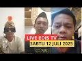 Download Lagu Live edis tv terbaru Sabtu 12 Juli 2025