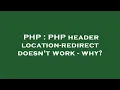 PHP PHP header location-redirect doesn t work - why