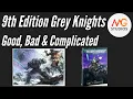 NEW 9th Edition Grey Knight Codex The Good Bad Complicated